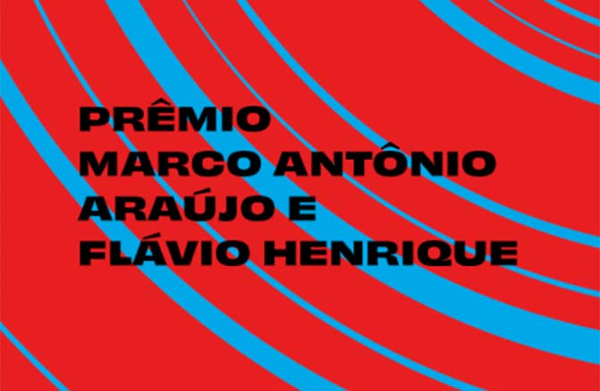 Prêmio Marco Antônio Araújo e do Prêmio Flávio Henrique